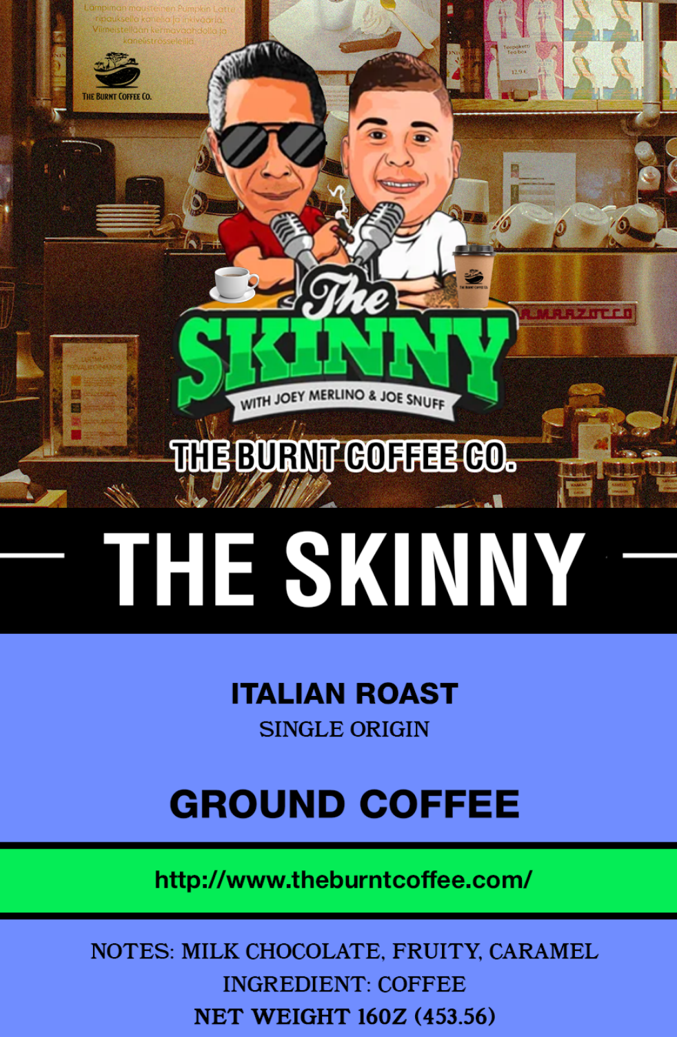 Official "The Skinny with Joey Merlino & LiL Snuff" Coffee