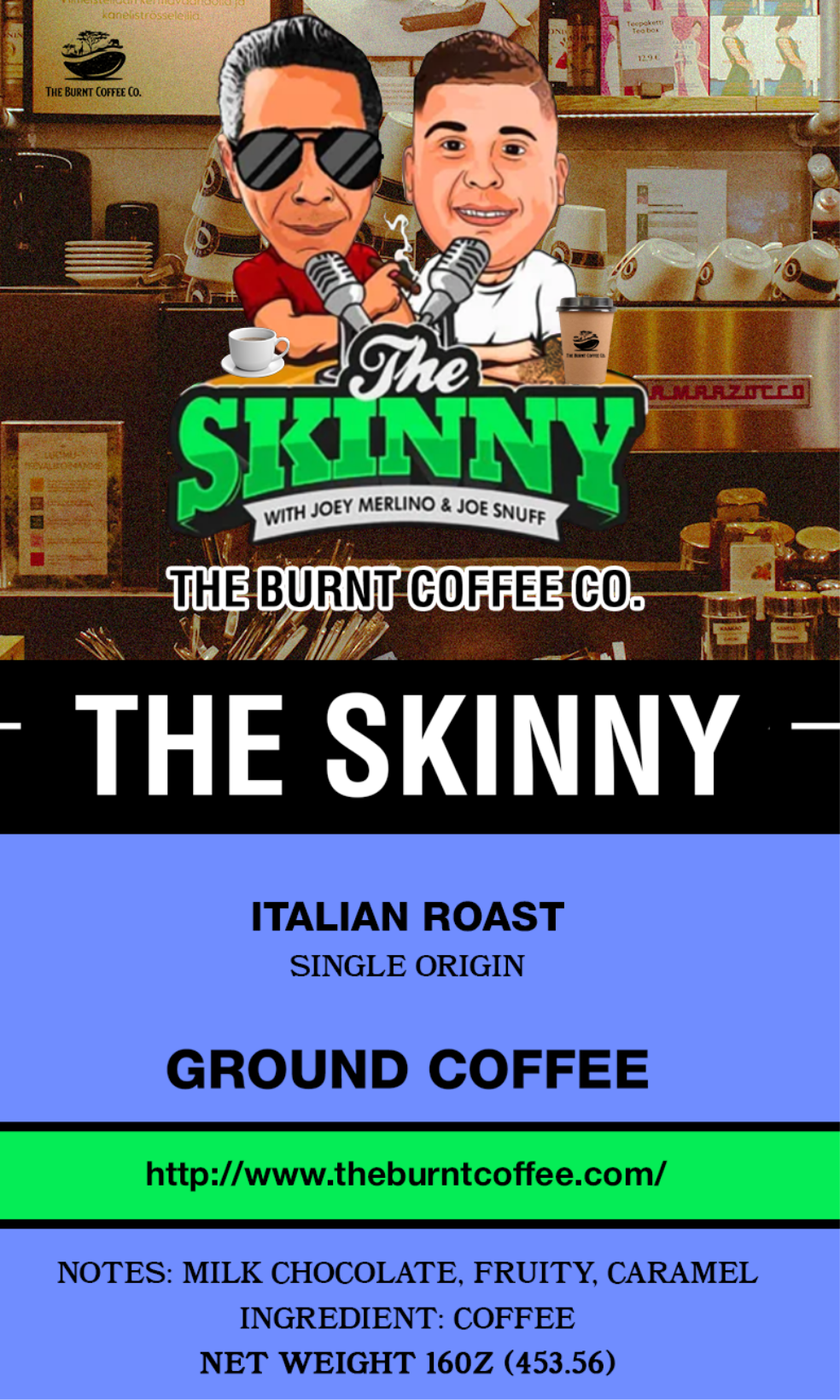 Official "The Skinny with Joey Merlino & LiL Snuff" Coffee